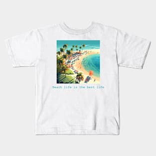 Beach life is the best life Kids T-Shirt